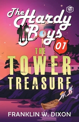 Hardy Boys 01: The Tower Treasure (The Hardy Boys) by Dixon, Franklin W.