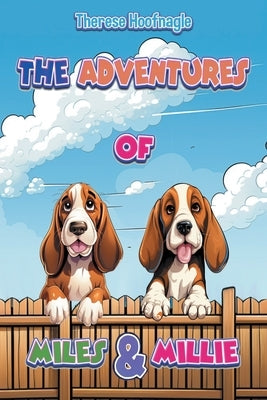 The Adventures of Miles and Millie by Hoofnagle