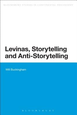 Levinas, Storytelling and Anti-Storytelling by Buckingham, Will