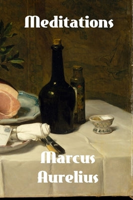 Meditations by Aurelius, Marcus
