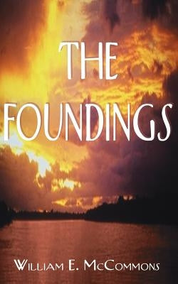 The Foundings by McCommons, William E.