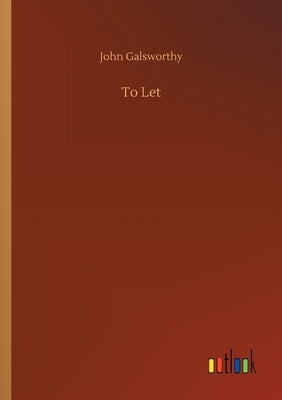 To Let by Galsworthy, John