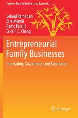 Entrepreneurial Family Businesses: Innovation, Governance, and Succession by Ramadani, Veland