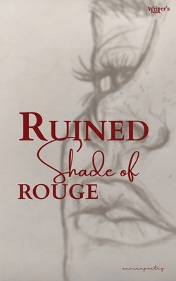 Ruined Shade of Rouge by Aswani, Anushka