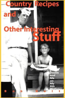 Country Recipes and Other Interesting Stuff by Holt, Bob