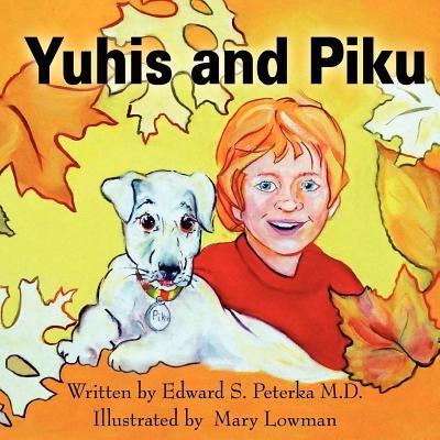Yuhis and Piku by Peterka, Edward S.