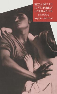Sex and Death in Victorian Literature by Barreca, Regina
