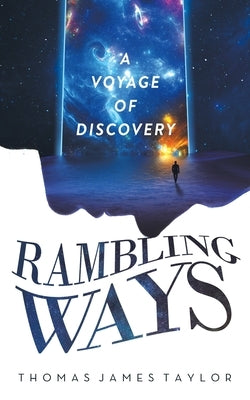 Rambling Ways: A Voyage of Discovery by Taylor, Thomas James