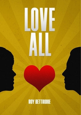 Love All by Bettridge, Roy