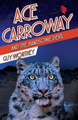 Ace Carroway and the Handsome Devil by Worthey, Guy