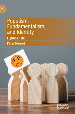 Populism, Fundamentalism, and Identity: Fighting Talk by Herriot, Peter