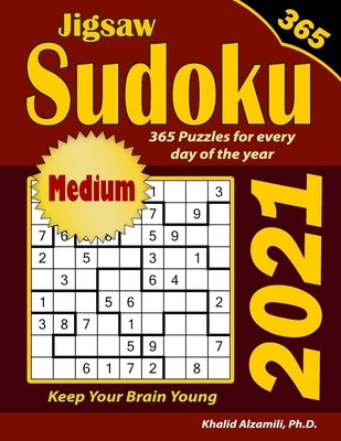 2021 Jigsaw Sudoku: 365 Medium Puzzles for Every Day of the Year: Keep Your Brain Young by Alzamili, Khalid