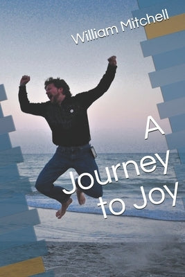 A Journey to Joy by Mitchell, William