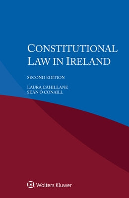 Constitutional Law in Ireland by Cahillane, Laura