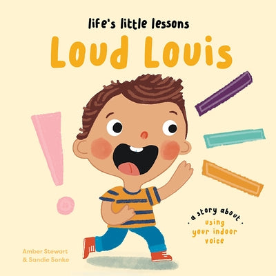 Life's Little Lessons: Loud Louis by Stewart, Amber