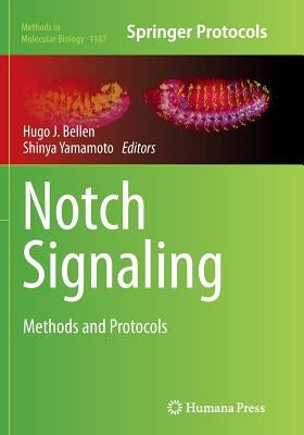 Notch Signaling: Methods and Protocols by Bellen, Hugo J.