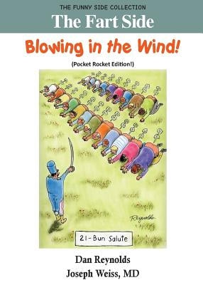 The Fart Side - Blowing in the Wind! Pocket Rocket Edition: The Funny Side Collection by Reynolds, Dan