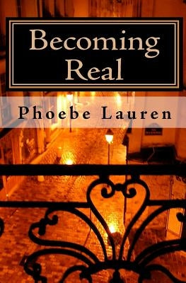 Becoming Real by Lauren, Phoebe