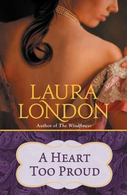 A Heart Too Proud by London, Laura