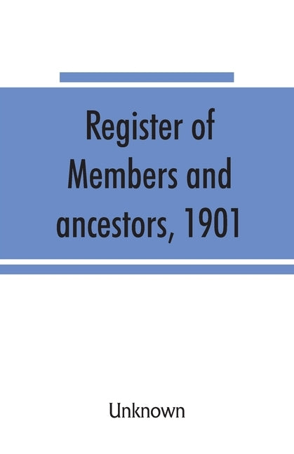 Register of members and ancestors, 1901 by Unknown