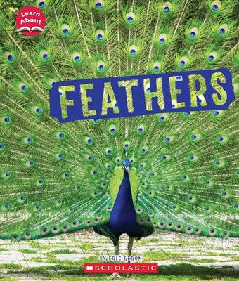 Feathers (Learn About: Animal Coverings) by Geron, Eric