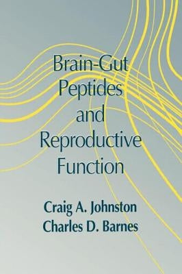 Brain-gut Peptides and Reproductive Function by Barnes, Charles D.