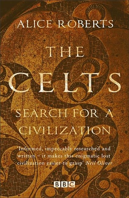 The Celts: Search for a Civilization by Roberts, Alice