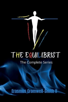 The Equilibrist The Complete Series by Cromwell-Smith, Erasmus