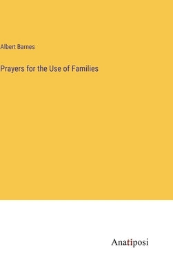 Prayers for the Use of Families by Barnes, Albert