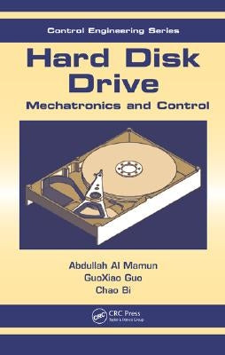 Hard Disk Drive: Mechatronics and Control by Al Mamun, Abdullah