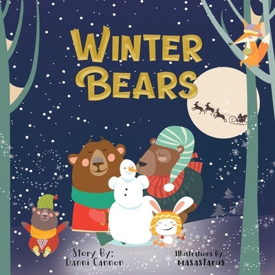 Winter Bears: A Tale of Two Tired Bears and One Magical Morning by Cannon, Danni