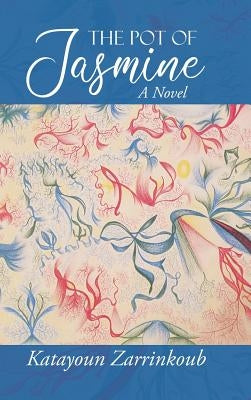 The Pot of Jasmine by Zarrinkoub, Katayoun