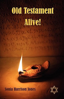 Old Testament Alive! by Jones, Sonia Harrison