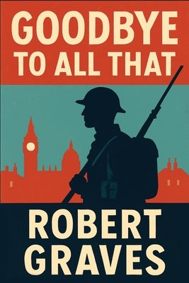 Goodbye to All That by Graves, Robert