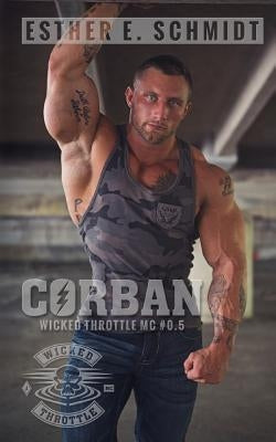 Corban: Wicked Throttle MC by Schmidt, Esther E.