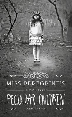 Miss Peregrine's Home for Peculiar Children by Riggs, Ransom