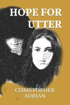 Hope for Utter by Adrian, Chris