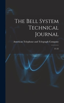 The Bell System Technical Journal: 21-22 by American Telephone and Telegraph Comp
