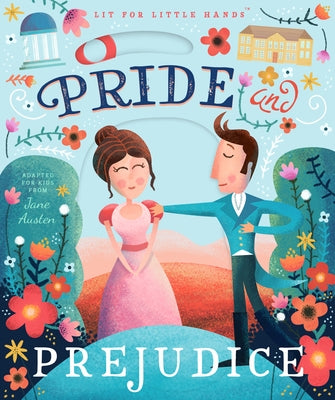 Lit for Little Hands: Pride and Prejudice: Volume 1 by Austen, Jane