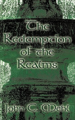 The Redemption of the Realms by Mehl, John C.