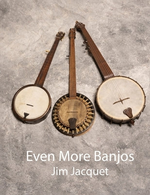 Even More Banjos by Jacquet, Jim