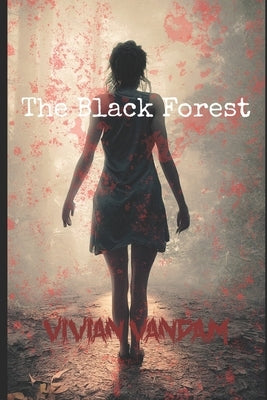 The Black Forest: An Extreme Horror Novel by Vandam, Vivian