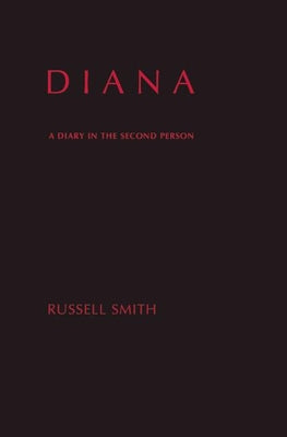 Diana: A Diary in the Second Person by Smith, Russell