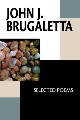 John J. Brugaletta: Selected Poems by Kennedy, X. J.