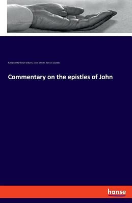Commentary on the epistles of John by Williams, Nathaniel Marshman