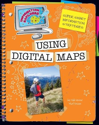 Using Digital Maps by Matteson, Adrienne