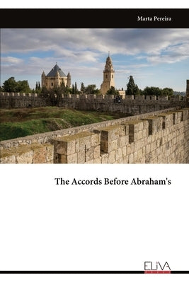 The Accords Before Abraham's by Pereira, Marta