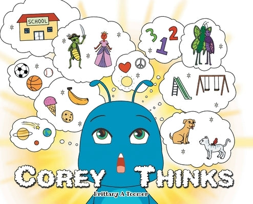 Corey Thinks by Toomer, Brittany A.