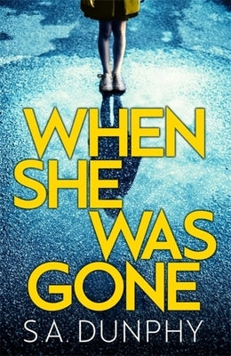 When She Was Gone by Dunphy, S. a.