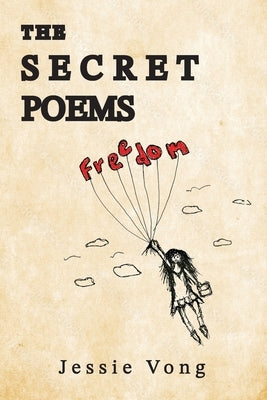 The Secret Poems: Freedom by Vong, Jessie